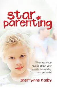 Star Parenting: What Astrology Reveals about Your Child's Personality and Potential — photo 2
