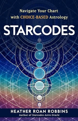Starcodes: Navigate Your Chart with Choice-Based Astrology