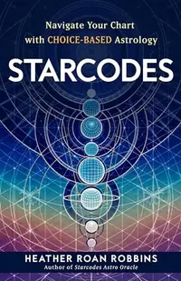 Starcodes: Navigate Your Chart with Choice-Based Astrology — photo 2