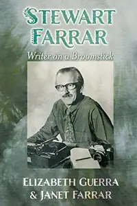 Stewart Farrar: Writer on a Broomstick — photo 2