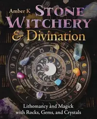 Stone Witchery & Divination: Lithomancy and Magick with Rocks, Gems, and Crystals — photo 2