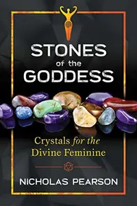 Stones of the Goddess: 104 Crystals for the Divine Feminine — photo 2