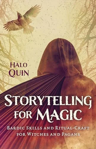 Storytelling for Magic: Bardic Skills and Ritual-Craft for Witches and Pagans