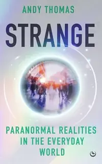 Strange: Paranormal Realities in the Everyday World — photo 2