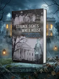 Strange Sights in the White House and Other Hauntings in Washington, D.C. Peterson, Megan Cooley — photo 1