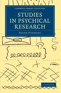 Studies in Psychical Research Podmore, Frank — photo 2