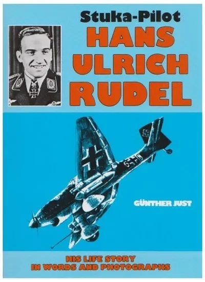 Stuka Pilot Hans-Ulrich Rudel Just, Gunther — dewey-pub:Schiffer