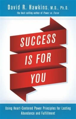 Success Is for You: Using Heart-Centered Power Principles for Lasting Abundance and Fulfillment — photo 3