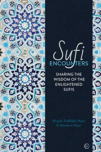Sufi Encounters: Sharing the Wisdom of Enlightened Sufis — photo 3