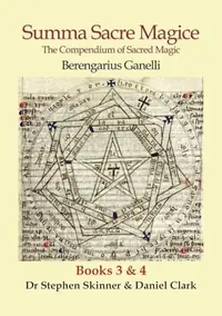 Summa Sacre Magice: Books 3 & 4: The Compendium of Sacred Magic Ganelli, Berengarius — photo 2