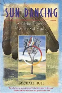 Sun Dancing: A Spiritual Journey on the Red Road (Original) — photo 2