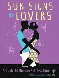 Sun Signs for Lovers: A Guide to Romance and Relationships — photo 2
