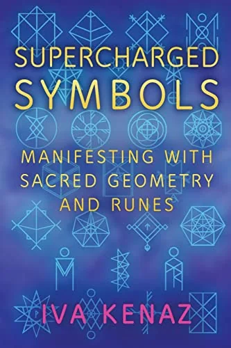 Supercharged Symbols: Manifesting with Sacred Geometry and Runes
