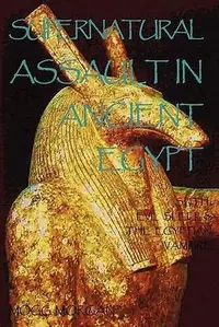 Supernatural Assault in Ancient Egypt: Seth, Evil Sleep & the Egyptian Vampire (Revised) — photo 2