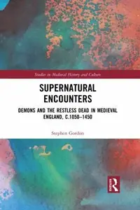 Supernatural Encounters: Demons and the Restless Dead in Medieval England, C.1050-1450 Gordon, Stephen — photo 2