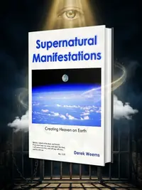 Supernatural Manifestations: Creating Heaven on Earth — photo 1