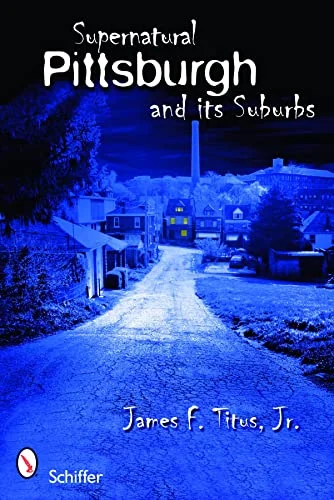 Supernatural Pittsburgh and Its Suburbs — photo 3