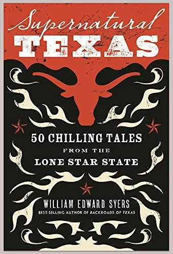 Supernatural Texas: 50 Chilling Tales from the Lone Star State — photo 3