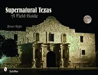 Supernatural Texas: A Field Guide — photo 2