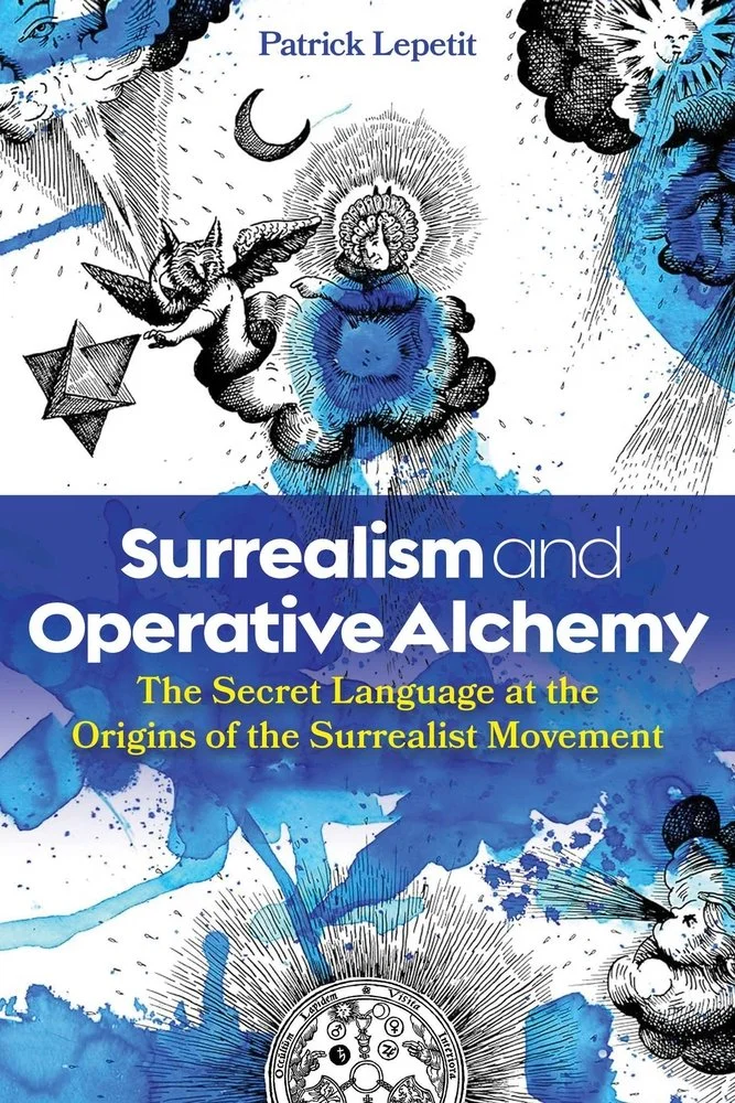 Surrealism and Operative Alchemy: The Secret Language at the Origins of the Surrealist Movement — photo 2