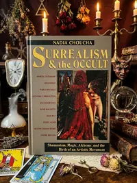 Surrealism and the Occult: Shamanism, Magic, Alchemy, and the Birth of an Artistic Movement (Original) — photo 1