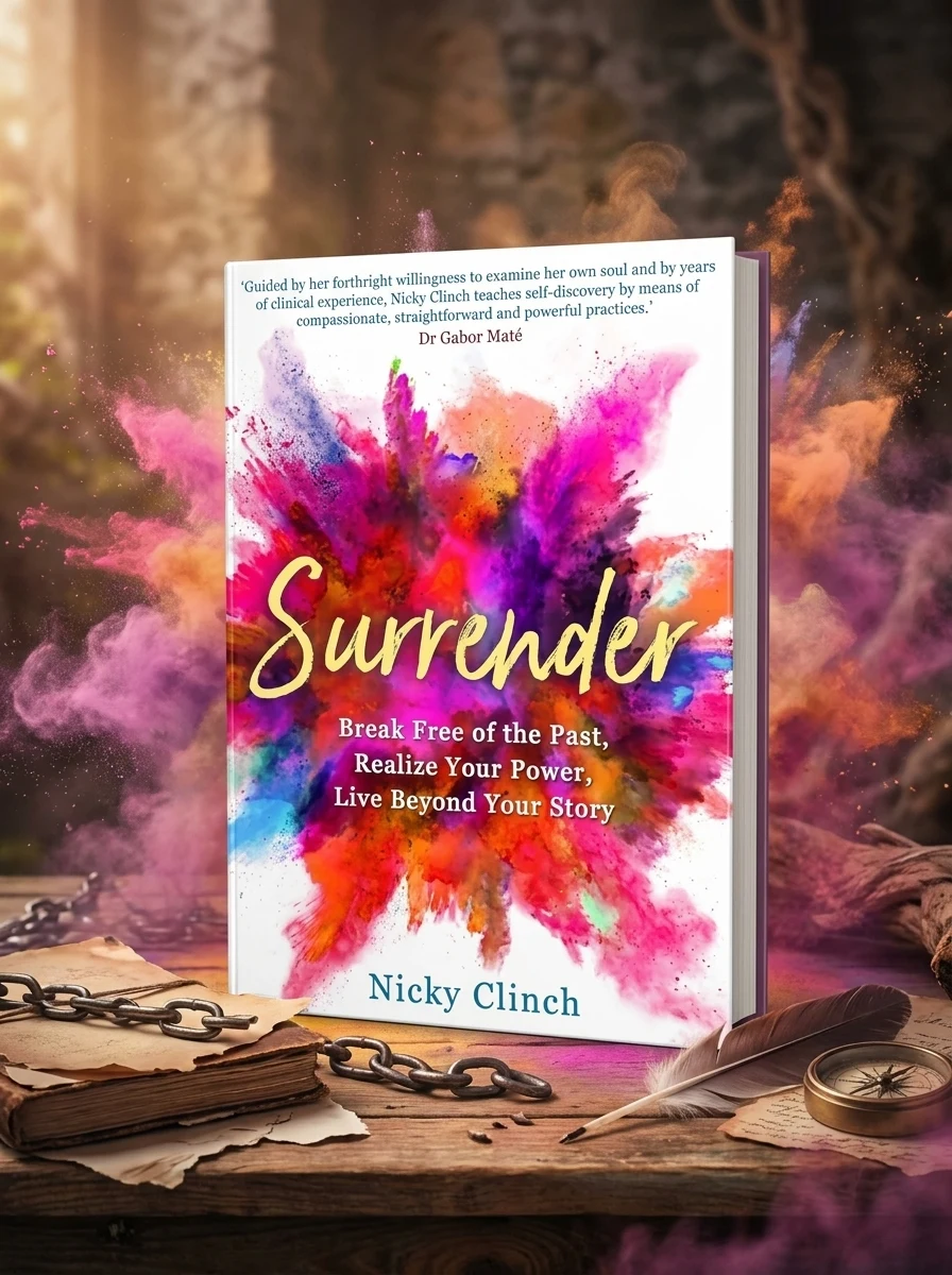Surrender: Break Free of the Past, Realize Your Power, Live Beyond Your Story