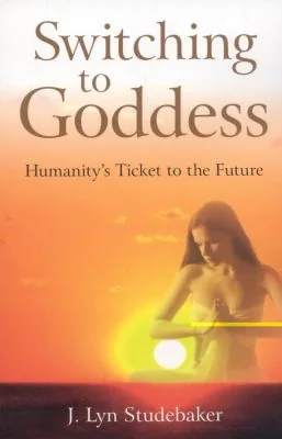 Switching to Goddess: Humanity's Ticket to the Future — photo 3