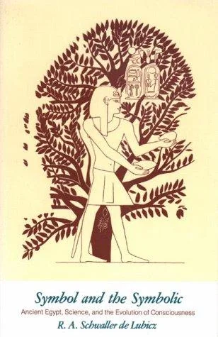 Symbol and the Symbolic: Ancient Egypt, Science, and the Evolution of Consciousness (Original)