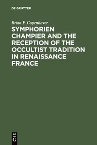 Symphorien Champier and the Reception of the Occultist Tradition in Renaissance France (Reprint 2010) — photo 2