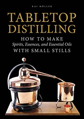 Tabletop Distilling: How to Make Spirits, Essences, and Essential Oils with Small Stills — photo 3