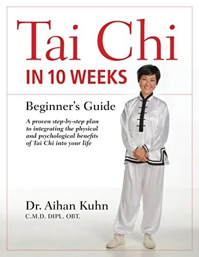 Tai CHI in 10 Weeks: A Beginner's Guide
