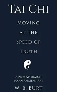 Tai Chi: Moving at the Speed of Truth — photo 2