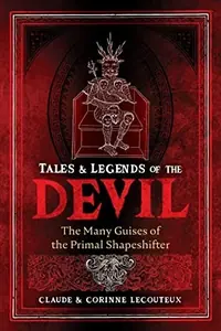Tales and Legends of the Devil: The Many Guises of the Primal Shapeshifter — photo 2