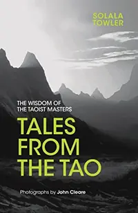 Tales from the Tao: The Wisdom of the Taoist Masters — photo 2