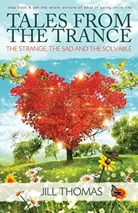 Tales from the Trance: The Strange, the Sad, and the Solvable — photo 2