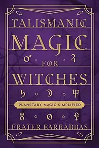 Talismanic Magic for Witches: Planetary Magic Simplified — photo 2