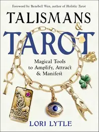 Talismans and Tarot: Magical Tools to Amplify, Attract, and Manifest — photo 2