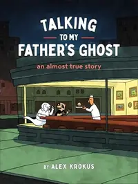 Talking to My Father's Ghost: An Almost True Story — photo 2