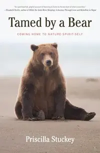 Tamed by a Bear: Coming Home to Nature-Spirit-Self — photo 2