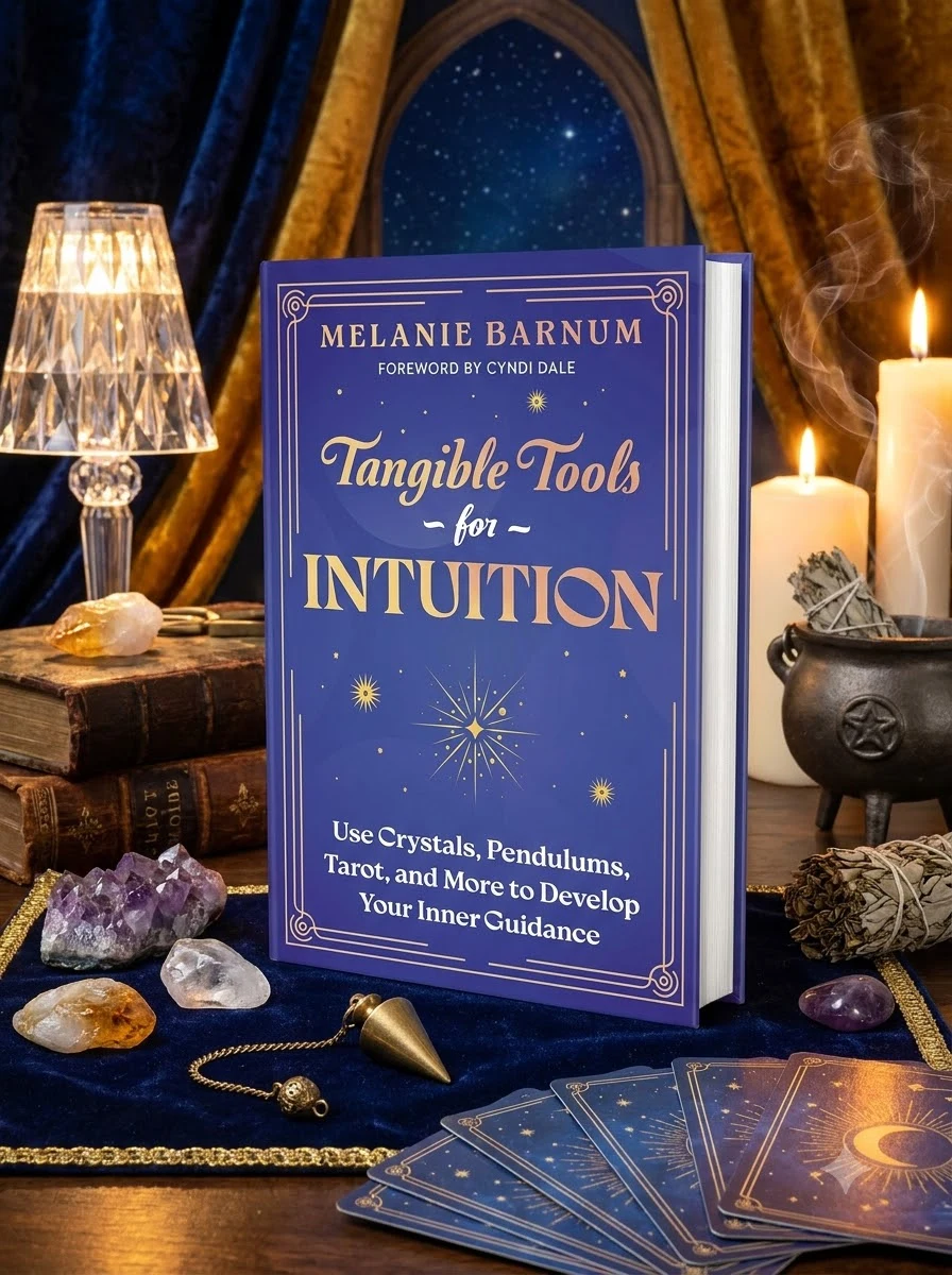 Tangible Tools for Intuition: Use Crystals, Pendulums, Tarot, and More to Develop Your Inner Guidance
