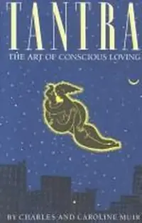 Tantra: The Art of Conscious Loving: 25th Anniversary Edition — photo 2