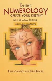 Tantric Numerology: Create Your Destiny: Sikh Dharma Editation — photo 2
