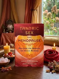 Tantric Sex and Menopause: Practices for Spiritual and Sexual Renewal — photo 1