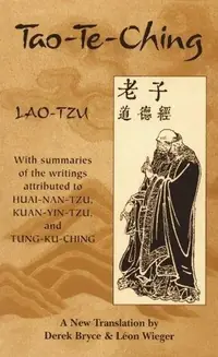 Tao-Te-Ching: With Summaries of the Writings Attributed to Huai-Nan-Tzu, Kuan-Yin-Tzu and Tung-Ku-Ching (Revised) — photo 2