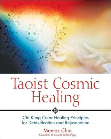 Taoist Cosmic Healing: Chi Kung Color Healing Principles for Detoxification and Rejuvenation (New of Cosmic Healing I) — photo 3