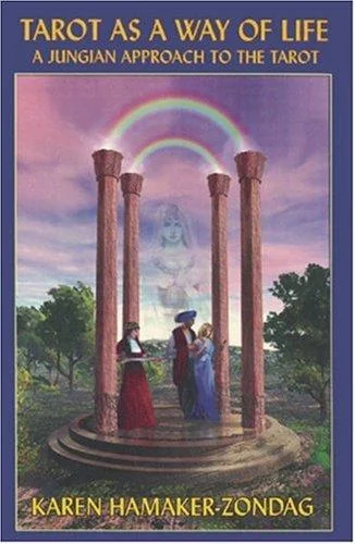 Tarot as a Way of Life: A Jungian Approach to the Tarot Hamaker-Zondag, Karen