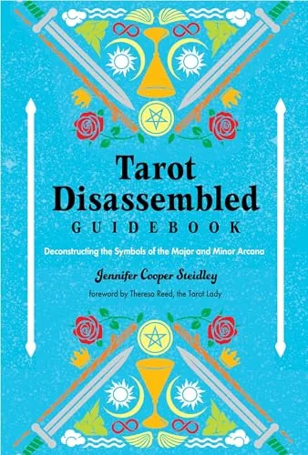 Tarot Disassembled Guidebook: Deconstructing the Symbols of the Major and Minor Arcana