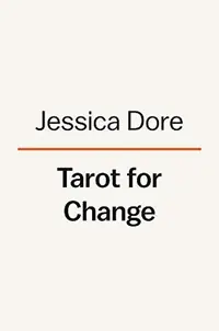 Tarot for Change: Using the Cards for Self-Care, Acceptance, and Growth — photo 2