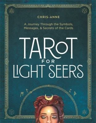 Tarot for Light Seers: A Journey Through the Symbols, Messages & Secrets of the Cards