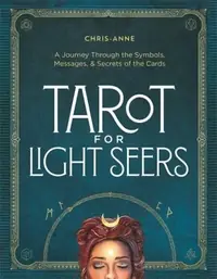 Tarot for Light Seers: A Journey Through the Symbols, Messages & Secrets of the Cards — photo 2